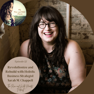 Revolutionize and Rebuild with Holistic Business Strategist Sarah M. Chappell podcast episode