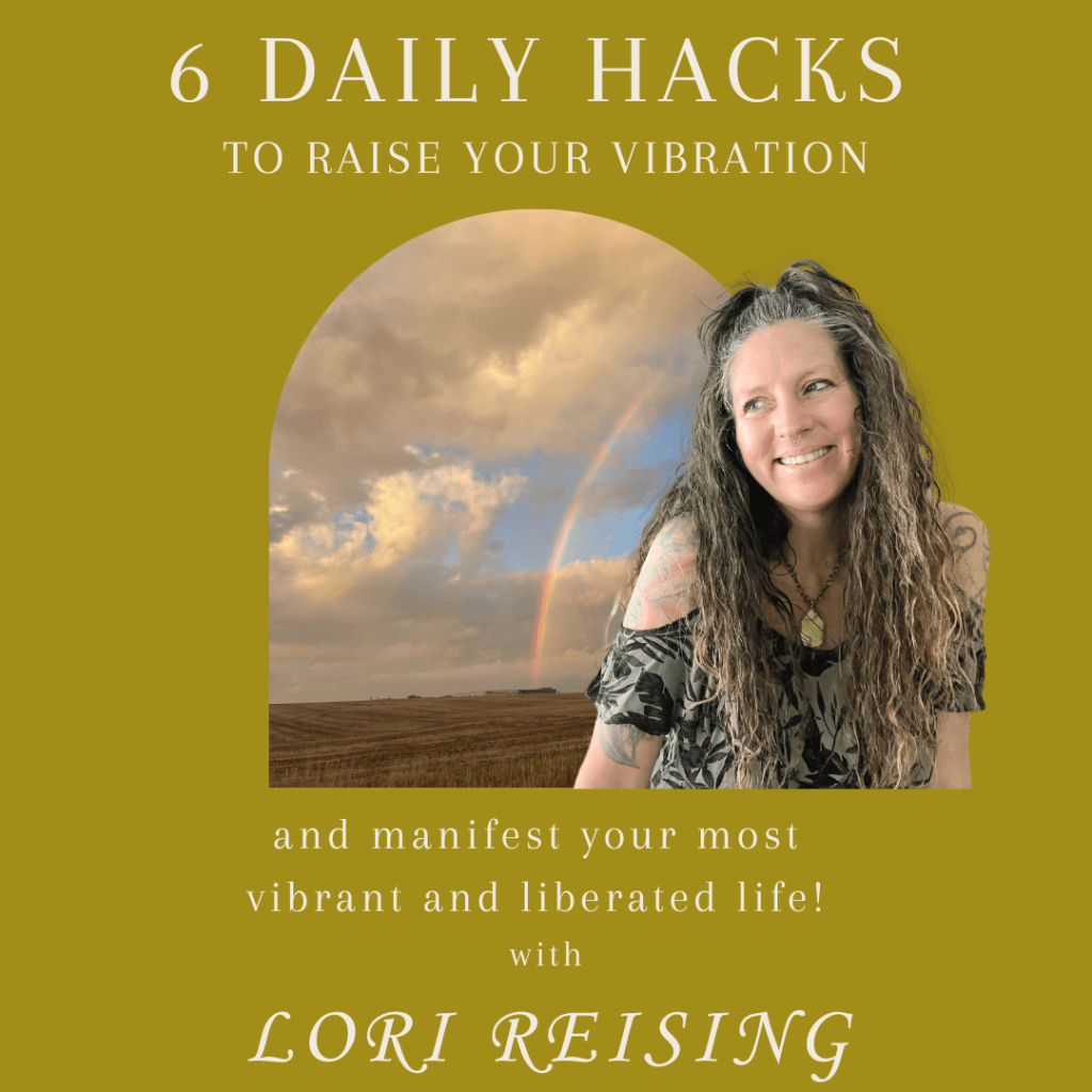 6-Daily-Hacks-To-Raise-Your-Vibration-with-Lori-Reising